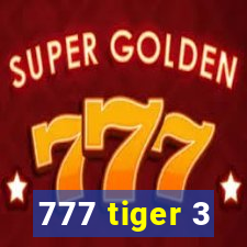 777 tiger 3